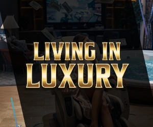 Living in Luxury